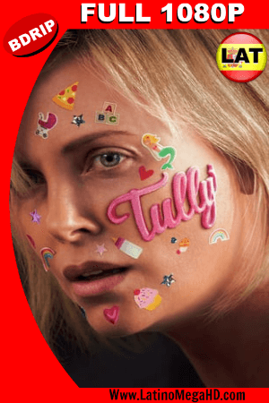 Tully: Una Parte de Mi (2018) Latino FULL HD BDRIP 1080P - 2018